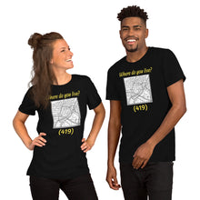 "Where Do You Live?" with 419 map graphic - Unisex T-Shirt